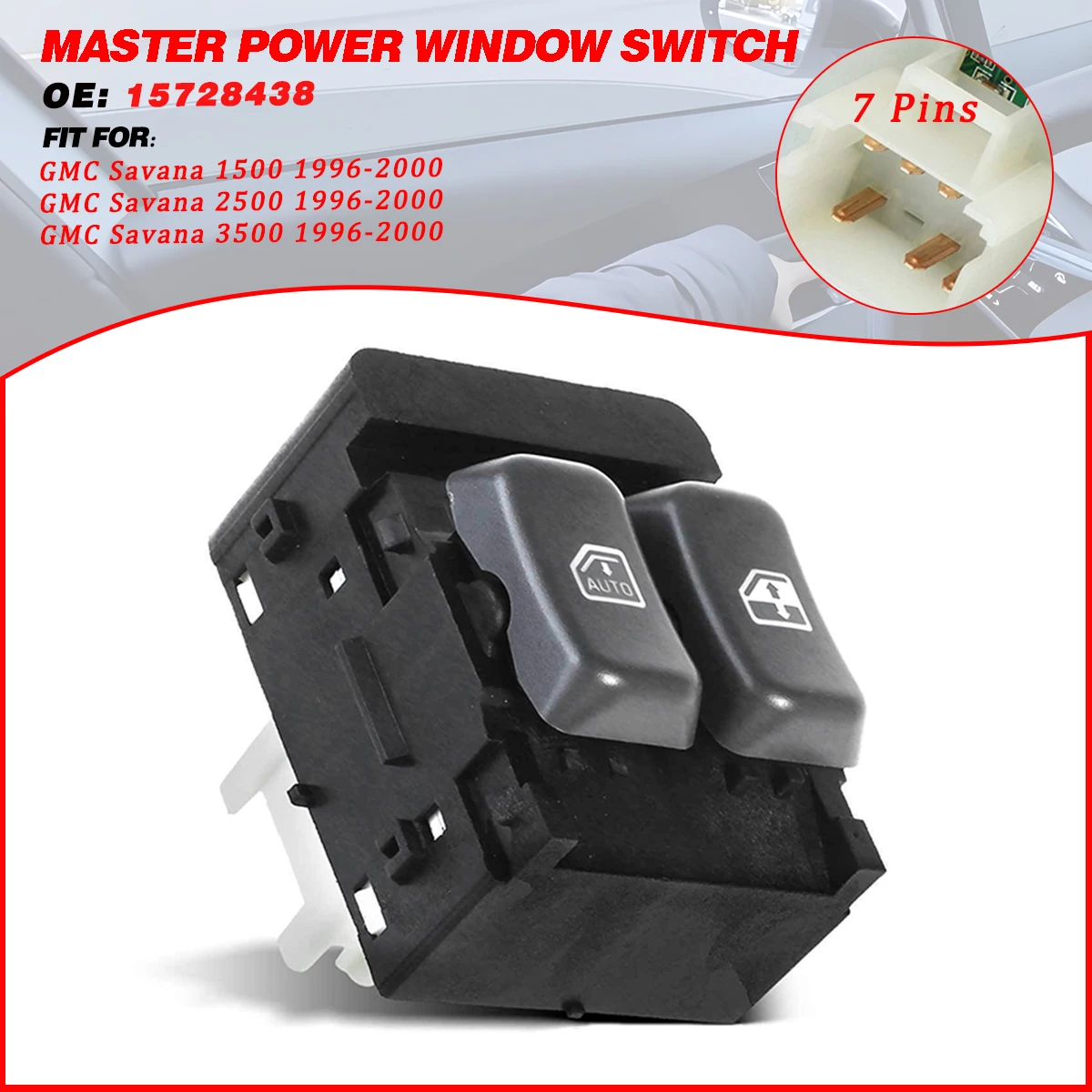 

Auto Electric Power Lifter Car Window Switch Button 15728438 7 Pins For GMC Savana 1500 2500 3500 1996-2000 SD-000131 901-051