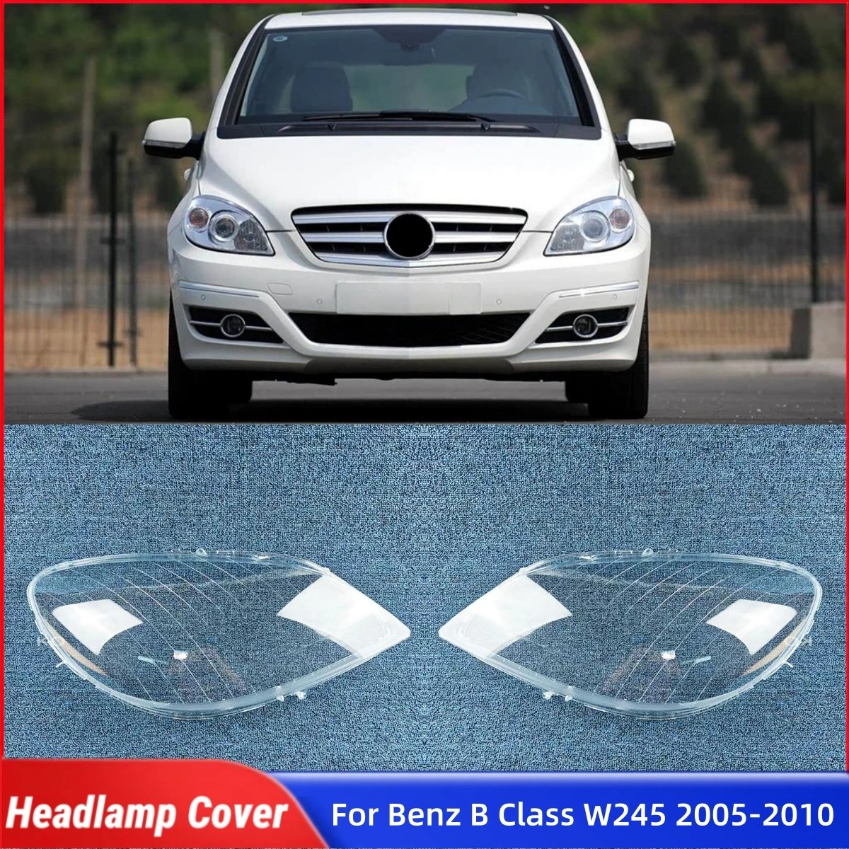 

For Benz B Class W245 B180 B200 2005 2006 2007 2008 2009 2010 Car Interior Replacement Parts Auto Shell Cover Glass Headlights