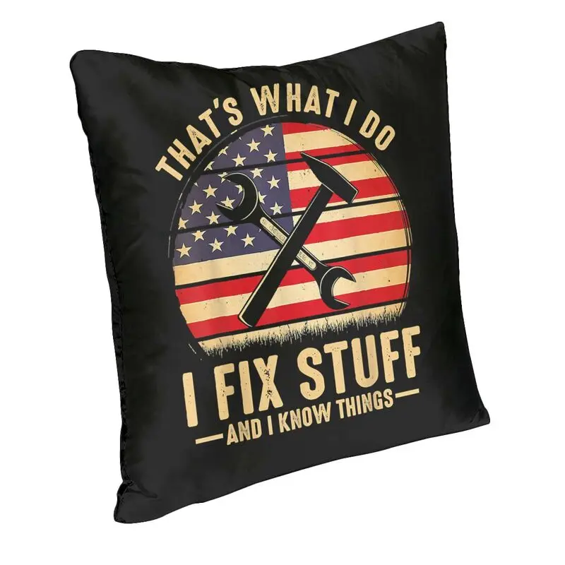 Custom I Fix Stuff  Covers 45x45cm Soft Mechanic Engineer Gift Throw Pillow Case for Sofa Square Pillowcase Bedroom Decoration