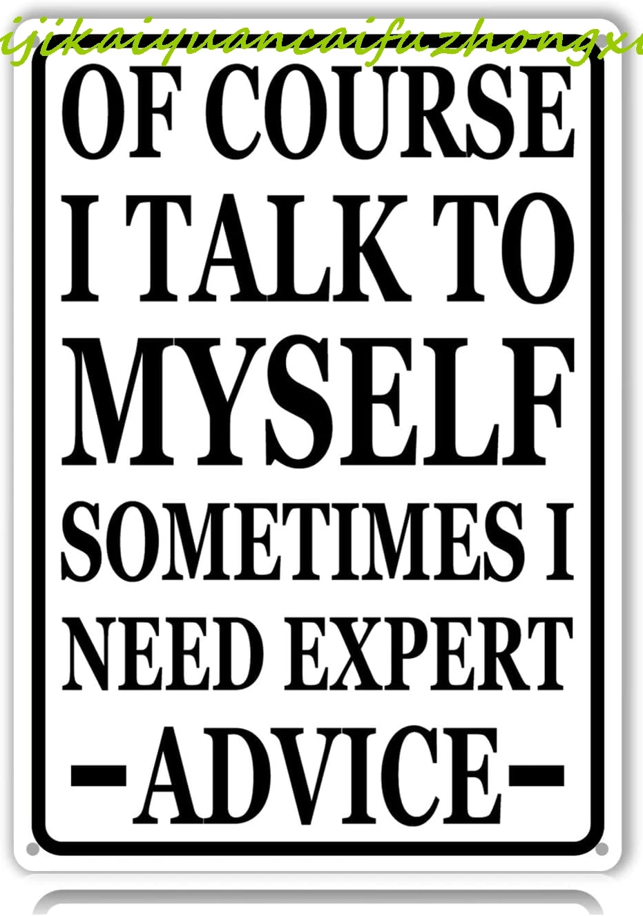 of Course I Talk to Myself Sometimes I Need Expert Advice Metal Tin Signs Funny Vintage Tin Sign 12 x 8 Inch Wall Art Decor Iron