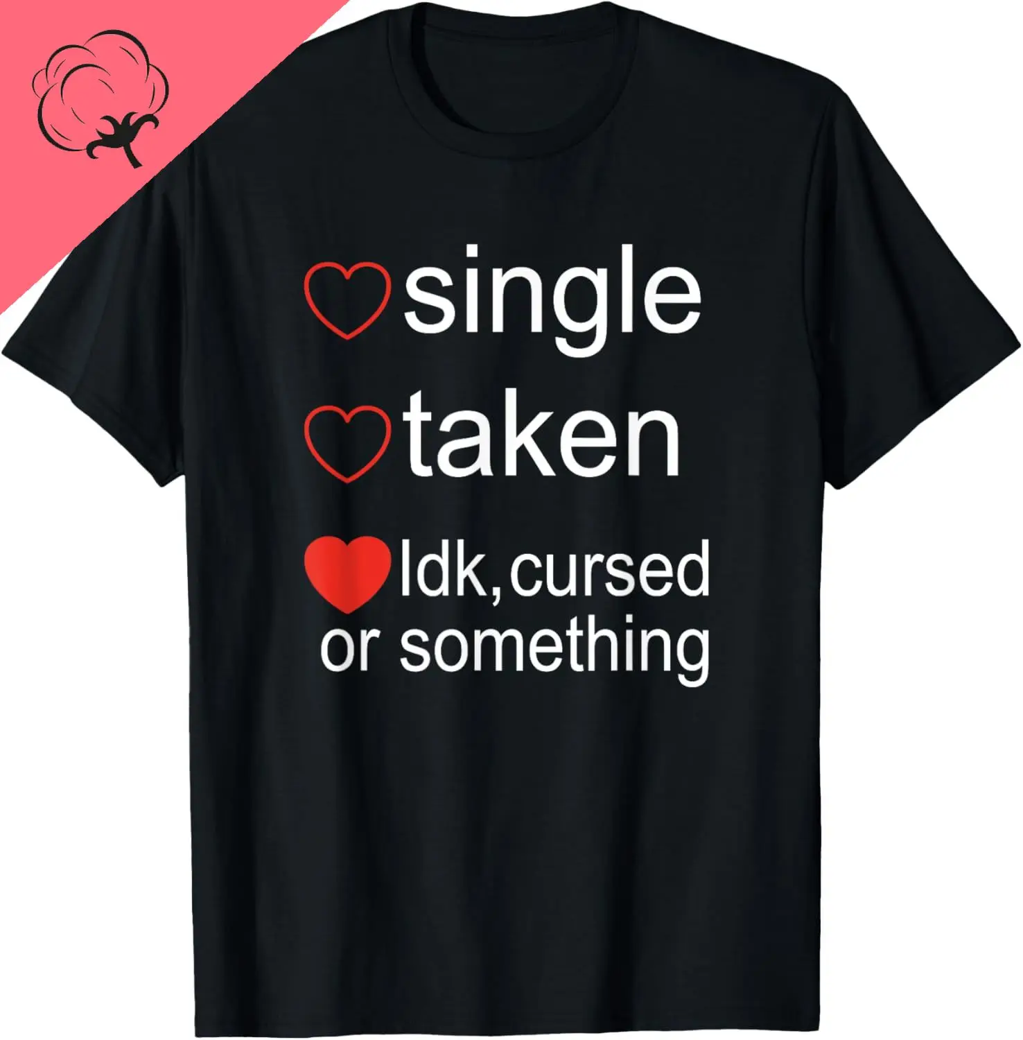 Single Taken Cursed Valentines Day for Singles T-Shirt Cotton Vintage T Shirt Unisex Summer Streetwear Tops Camisas