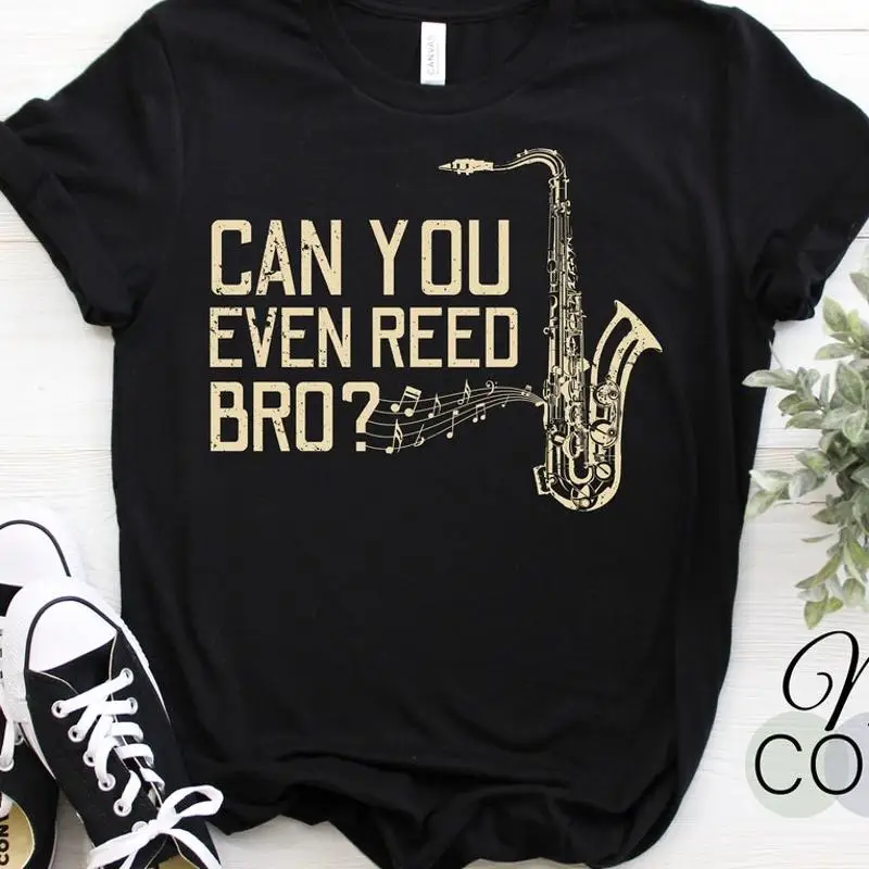 Funny Can You Even Reed Bro Saxophone Players T-Shirt