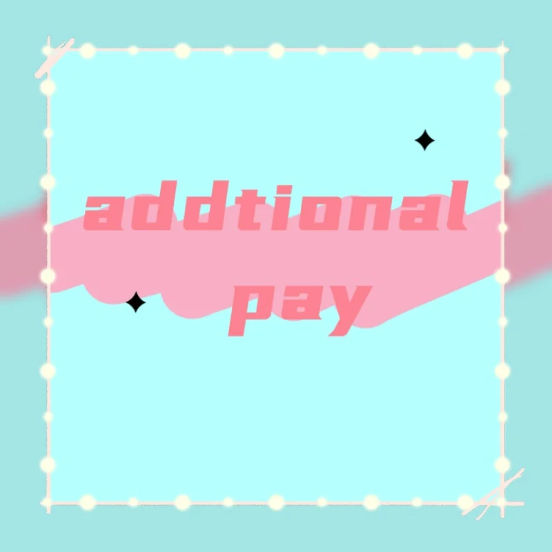 

Shipping cost / Postage Difference & Additional Pay on Your Order & Extra Fees