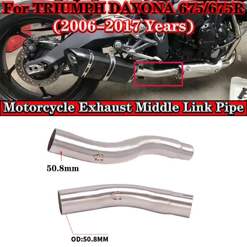 

Slip On For TRIUMPH DAYTONA 675 675R 2006-2017 Years Motorcycle Exhaust Escape Moto Systems Modify Mid Link Pipe 51mm