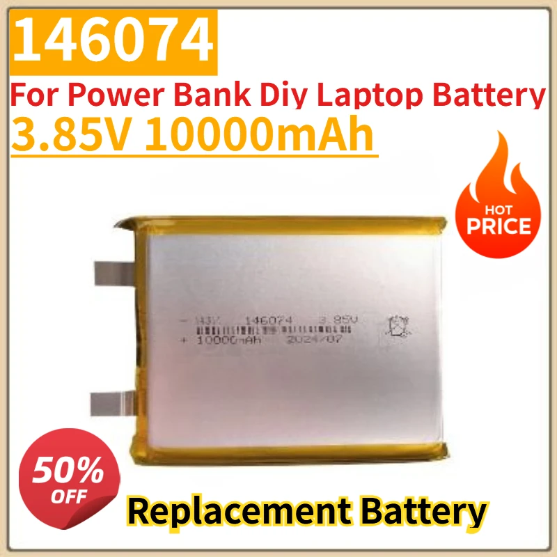 

High Quality New 146074 3.85V 10000mAh Li-polymer Replacement Battery for Power Bank Diy Laptop Battery