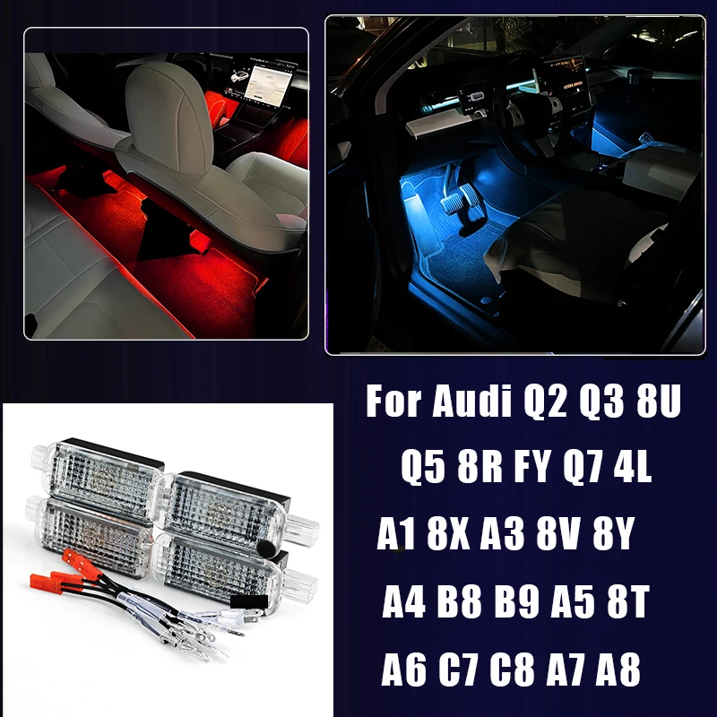 

For Audi A1 8X A3 8V 8Y A4 B8 B9 A5 8T A6 C6 C7 C8 A7 A8 D3 D4 D5 Q2 Q3 8U F3 Q5 8R FY Q7 4L 4M Car Footwell Lights Accessories
