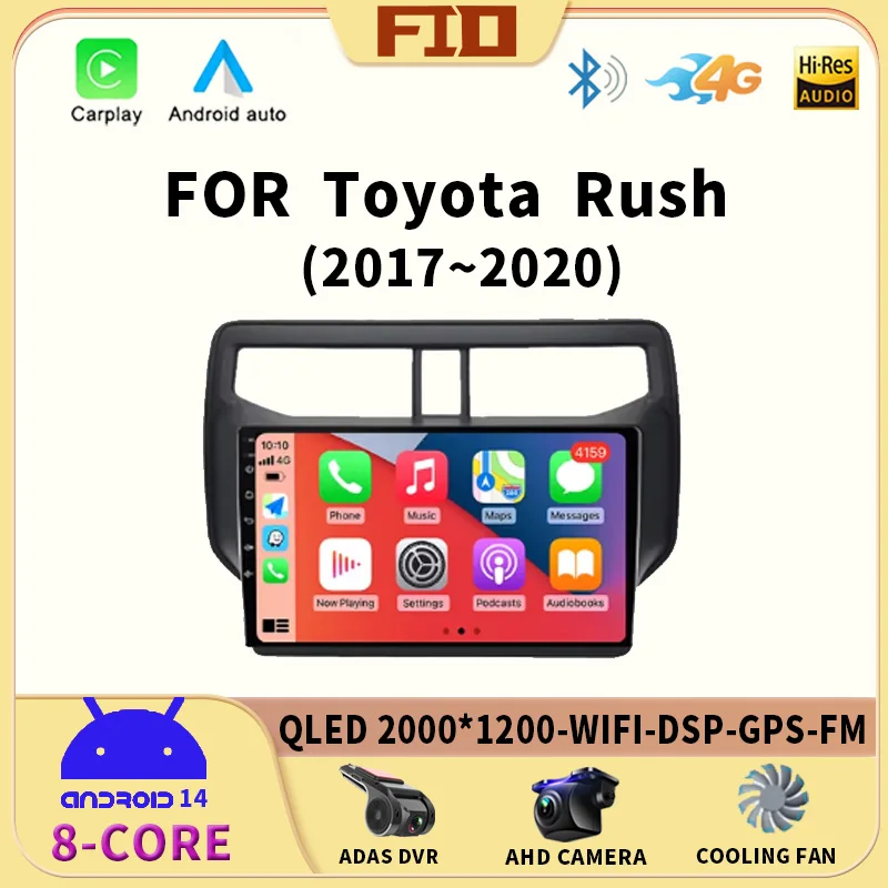 

Android 14 Car Radio For Toyota Rush 2017 - 2020 Head Unit Multimedia Video Player Carplay Auto Navigation Stereo GPS 4G WIFI BT