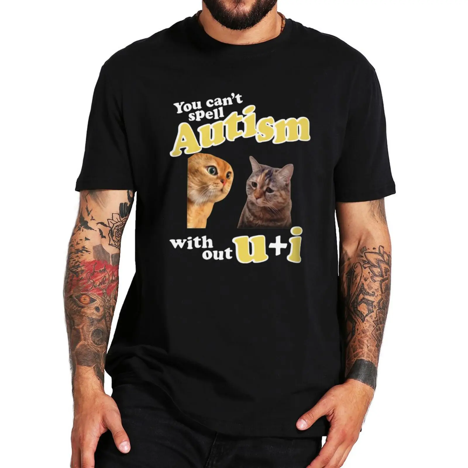 Camiseta "You Can't Spell autismo sin U y yo", divertida camiseta de gato Meme Trend, informal, 100% algodón, suave, Unisex, talla europea