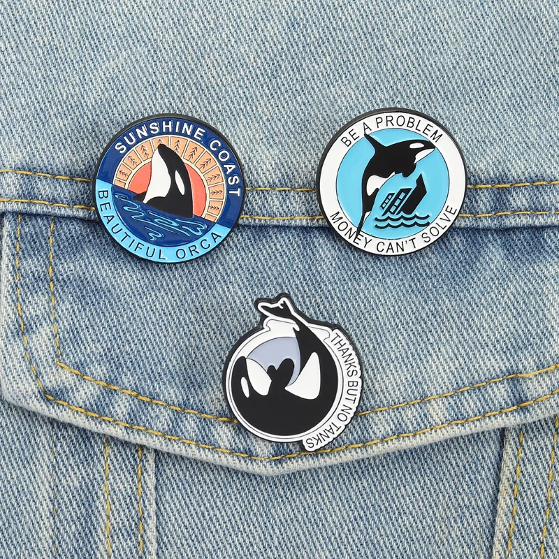 Broches en émail Orca Whale, « Soyez un problème, l'argent ne peut pas le résoudre », badges, bijoux mignons d'animaux marins, cadeau pour les amis