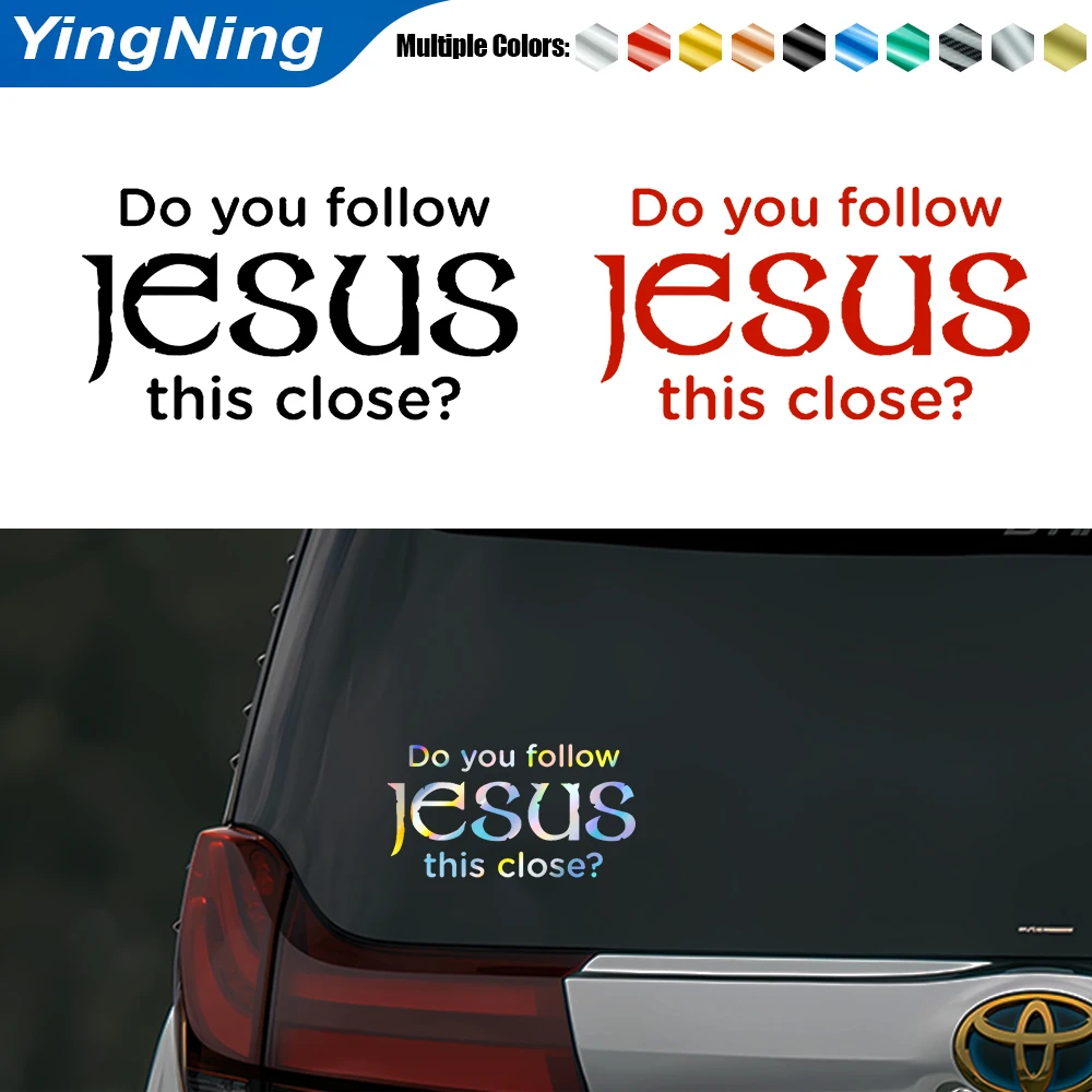 

Do you follow Jesus this close？ Car Stickers Vinyl Reflective Sticker Car Bumper Body Rear Window Decorative Decals Waterproof
