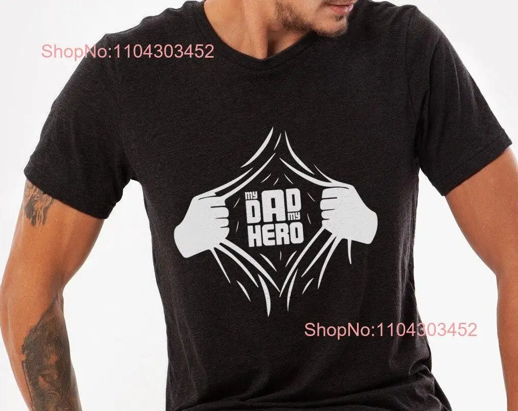 Father's Day T Shirt My Dad Hero Fathers For Father s is Best Him long or short sleeves