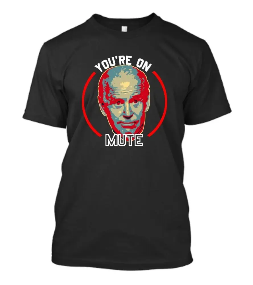 Youre On Mute Joe Biden Funny Meme T-Shirt Anime Graphic T-shirts For Men Clothing Women Tees High Quality 100%Cotton