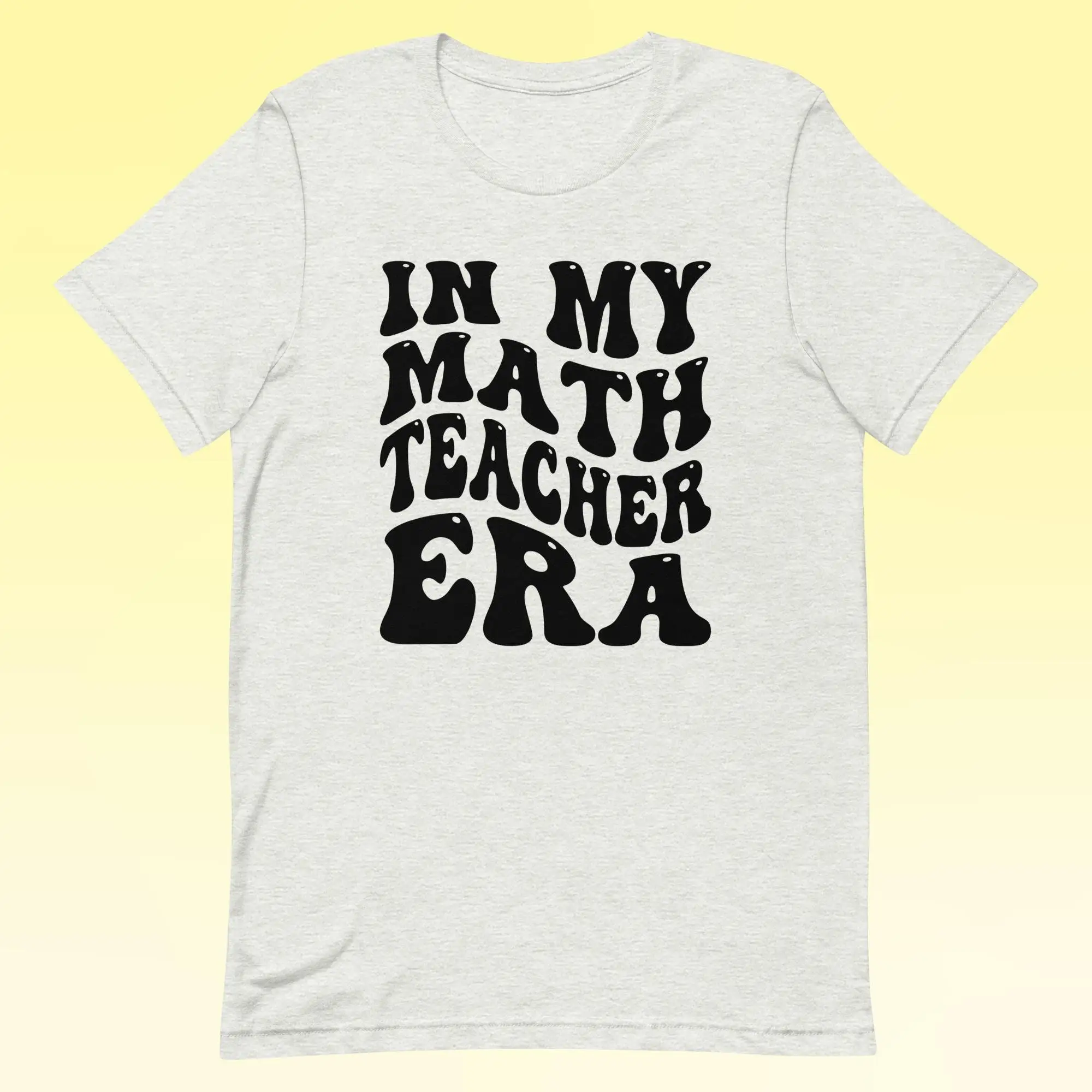 In My Math Teacher Era T Shirt Soft Cotton Comfortable Fit Lightweight Stretchy Design