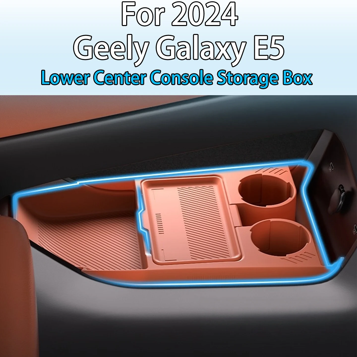 For 2024 Geely Galaxy E5 Lower Center Console Storage Box Anti-Rattle Shockproof car accessories Dustproof Easy to Clean