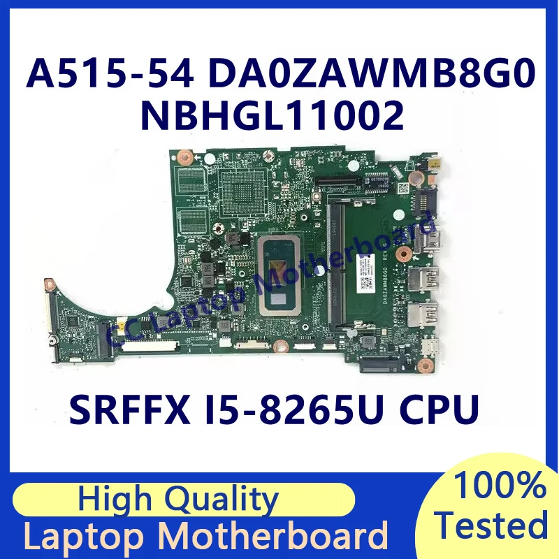 

DA0ZAWMB8G0 Mainboard For Acer A515-54 Laptop Motherboard With SRFFX I5-8265U CPU 4GB NBHGL11002 100% Fully Tested Working Well