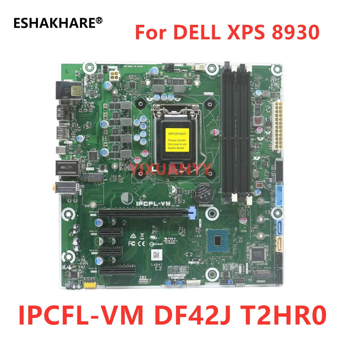 

IPCFL-VM For DELL XPS 8930 Motherboard Z370 DDR4 LGA1151 DF42J 0DF42J Mainboard 100%tested fully work
