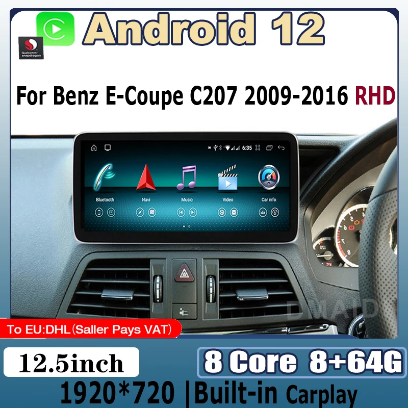 

8+64G 12.5" For Mercedes Benz E Coupe RHD 2-Door C207 E207 Android 12 Snapdragon Car Multimedia Player Autoradio Navigation