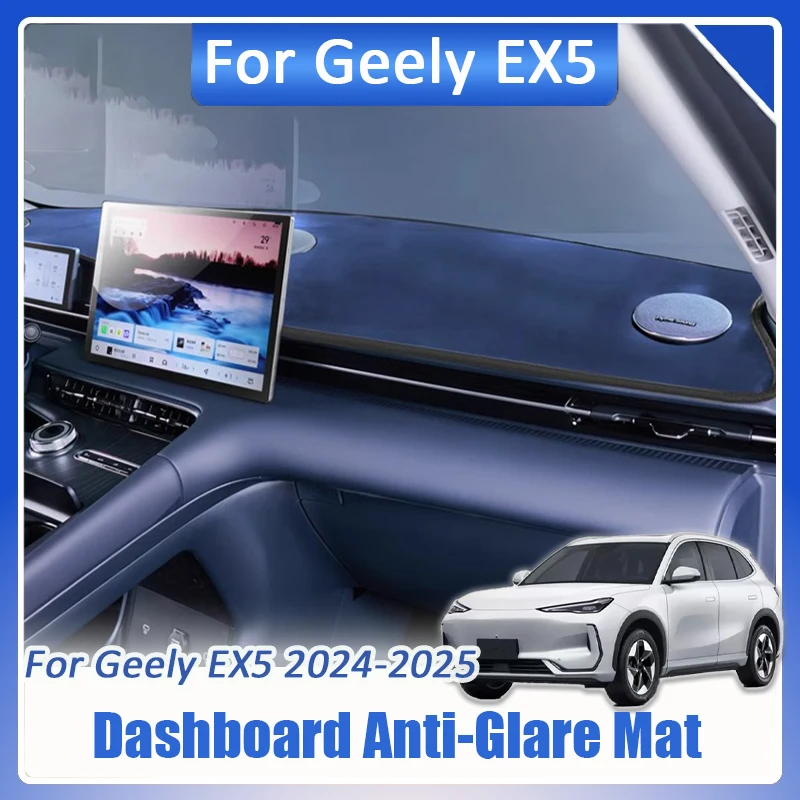

Для Geely EX5 Galaxy E5 2024 2025 2026, замшевый солнцезащитный козырек на приборной панели автомобиля, антибликовый термостойкий коврик, нескользящая подложка