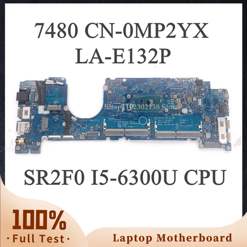 

High Quality Mainboard MP2YX 0MP2YX CN-0MP2YX LA-E132P For 7480 Laptop Motherboard With SR2F0 I5-6300U CPU 100%Full Working Well