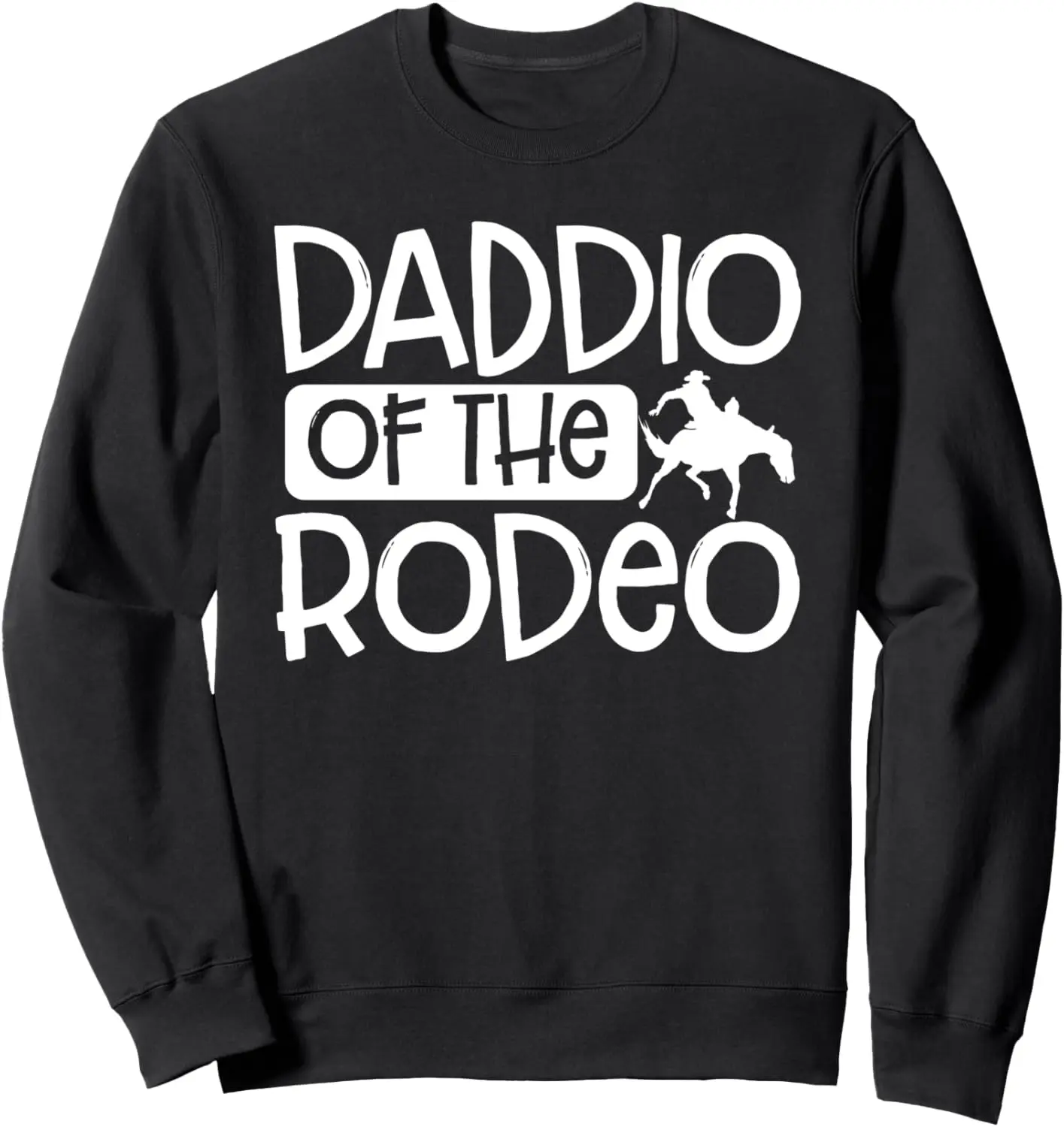 Rodeo Daddy - Cowboy Lifestyle Dad Horse Farmer Equestrian Sweatshirt