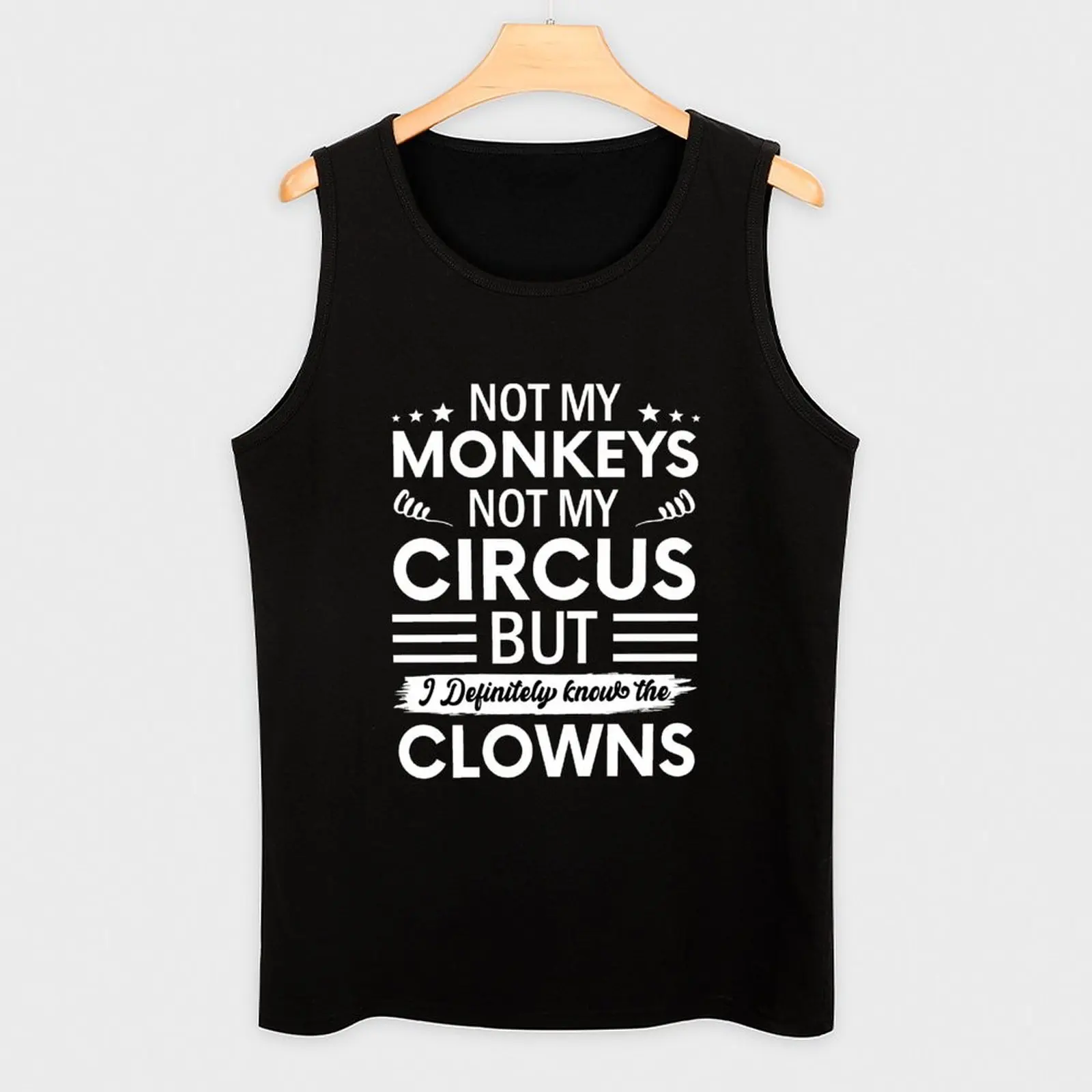 Camiseta sin mangas para hombre, camisa sin mangas con estampado de "Not my Circus", not my Monkeys But I know for the Clowns, ideal para gimnasio