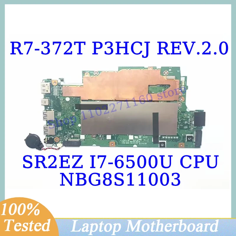 P3HCJ REV.2.0 Per Acer Aspire R7-372 R7-372T Con SR2EZ I7-6500U CPU NBG8S11003 Scheda Madre Del Computer Portatile Completamente Testato Al 100% Funziona Bene