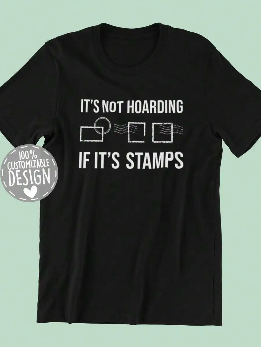 

Its Not Hoarding If Its Stamps T-Shirt For Stamp Collectors
