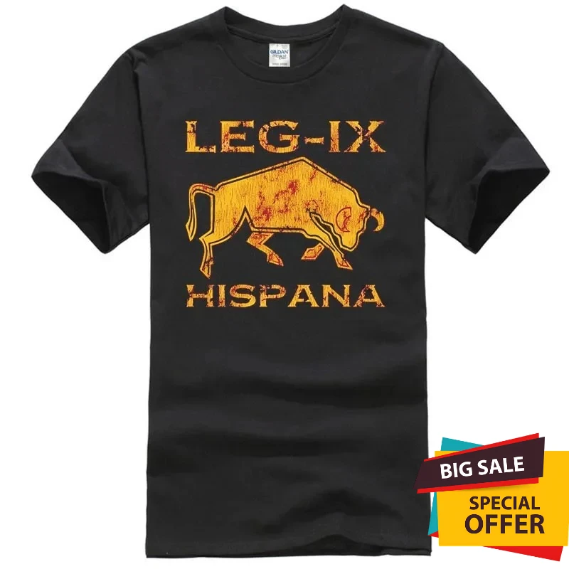 Leg-IX Hispana Roman Legion Spanish 9th Legion T-Shirt 100% Cotton O-Neck Summer Short Sleeve Casual Mens T-shirt Size S-3XL