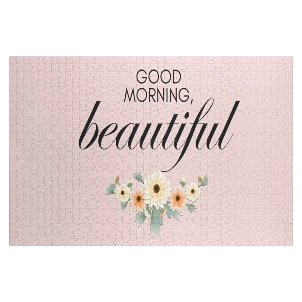 

BEST INSPIRATIONAL QUOTES - GOOD MORNING, BEAUTIFUL Jigsaw Puzzle Customized Toys For Kids Custom Wooden Gift Puzzle
