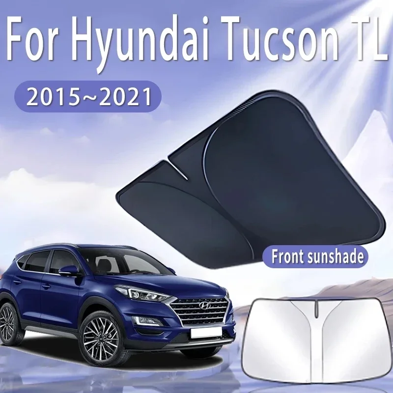 

Car Sun Visor For Hyundai Tucson TL 2015~2021 Front Windshield Sunshade Heat Insulation Summer Cooling Auto Accessories Foldable