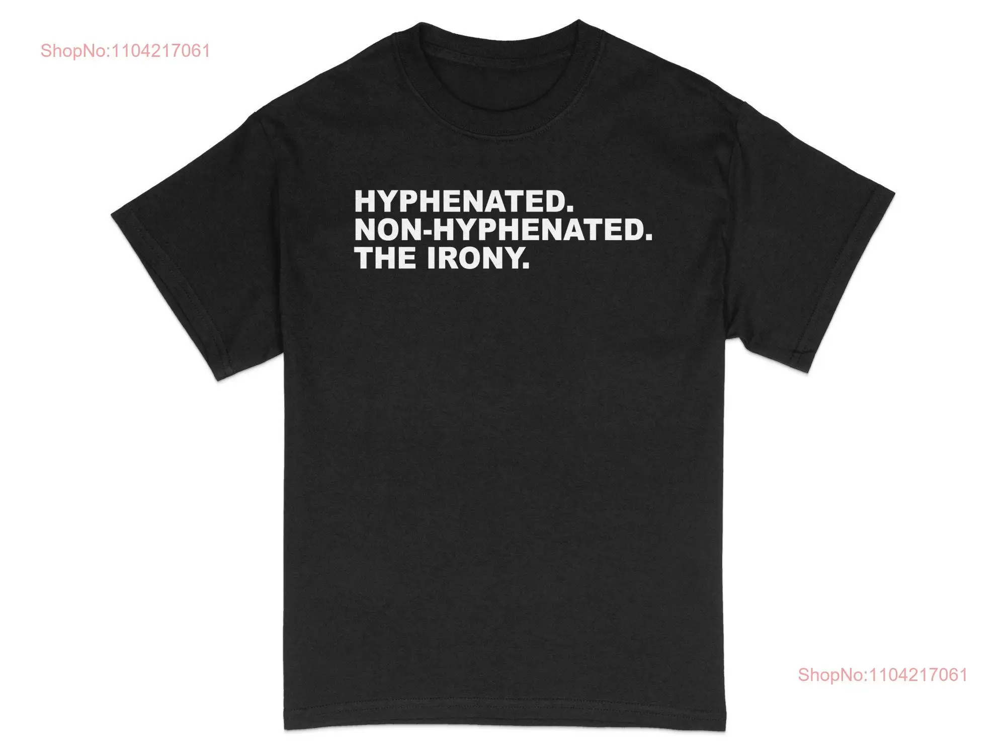 Funny Irony T Shirt Cotton with Hyphen Joke Casual Typography for Grammar Geeks Sarcastic Quote long or short sleeves