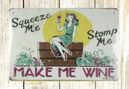 bar club metal signs Squeeze me Stomp me Make Me Wine tin metal sign