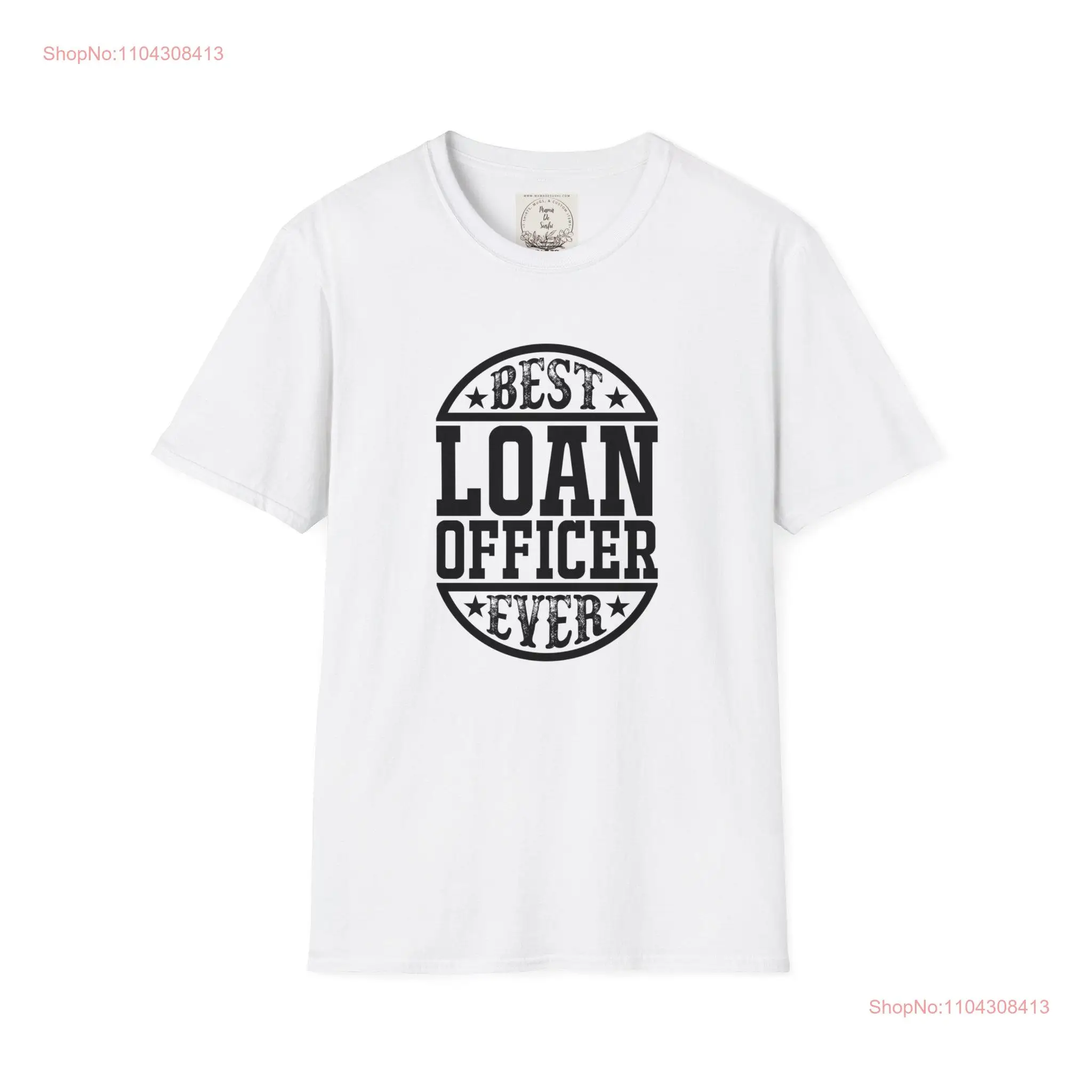 Best Loan Officer Ever MamaDeSushi Softstyle T Shirt long or short sleeves