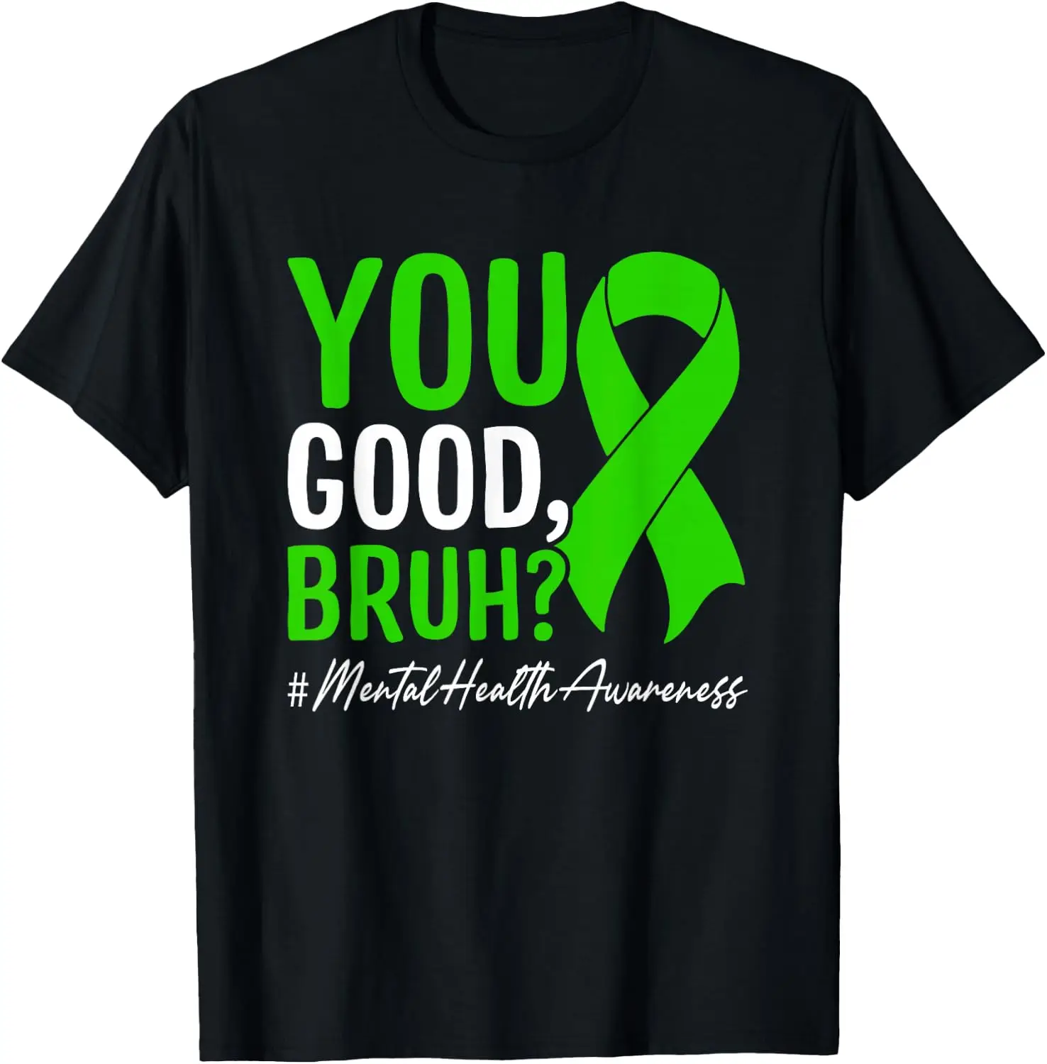 You Good, Bruh? Mental Health Awareness T-Shirt 100% Cotton Trendy Y2K Short-Sleeve Tee – Soft, Quick-Drying, & Moisture-Wicking; Ideal for Sports or Casual Wear; Great Gift for Christmas or Halloween.