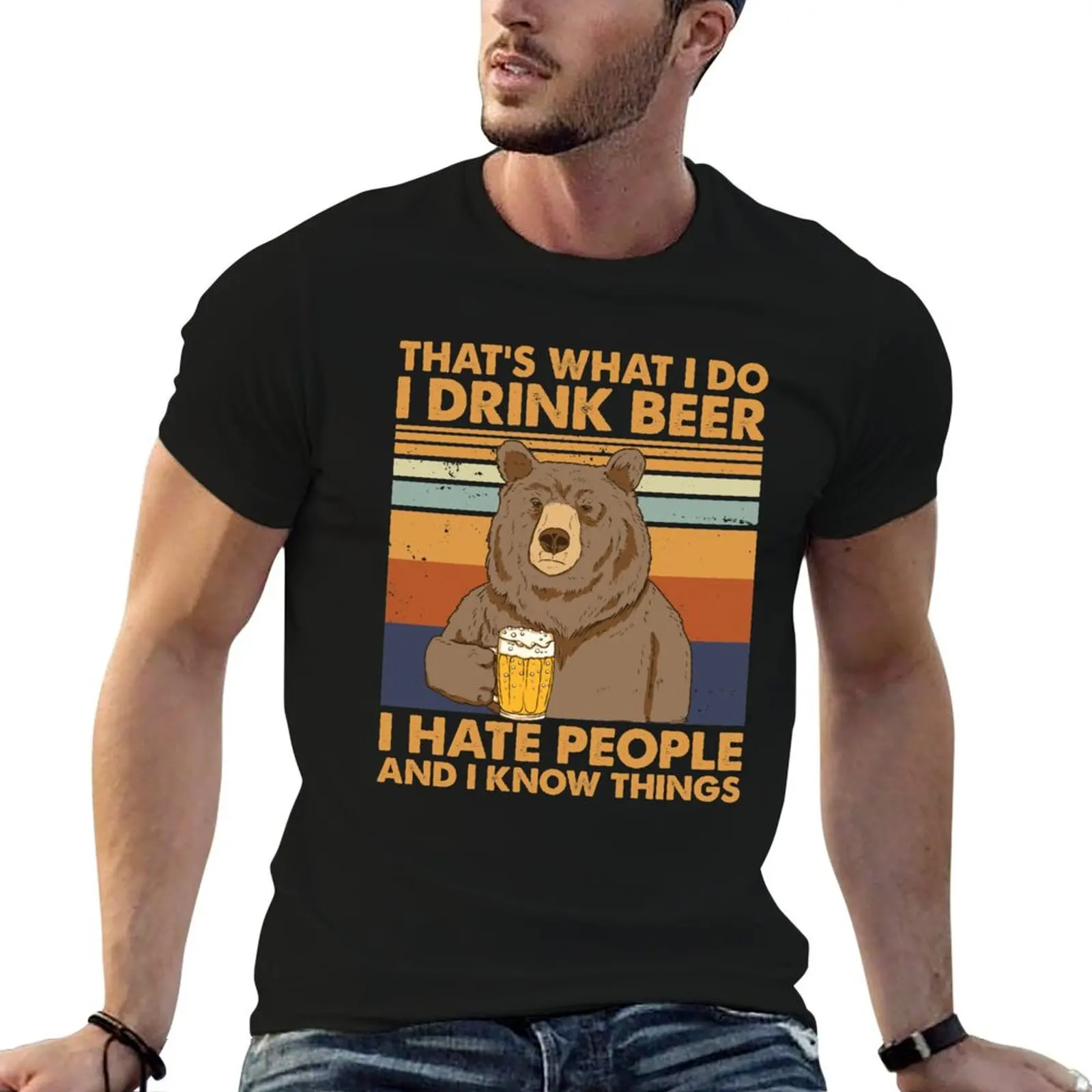 

That's What I Do I Drink Beer I Hate People And Know things T-Shirt man t shirts for men casual man t shirts cotton T-Shirt
