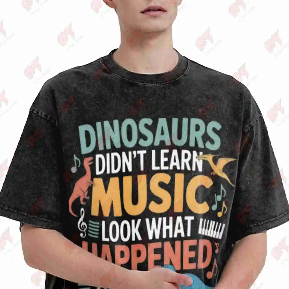 Dinosaurs Didn't Learn Music Look What Happened Vintage Washed Tee Pure Cotton T-Shirt
