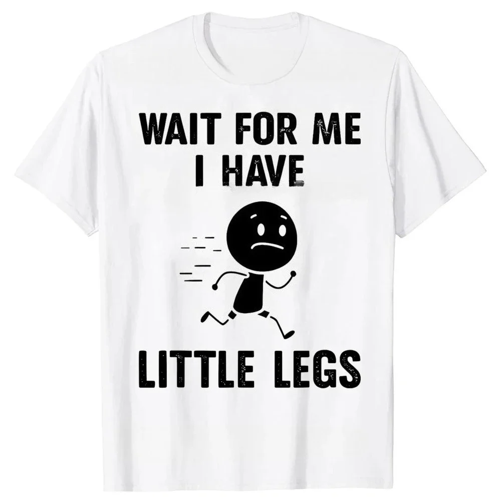 Funny Jokes and Memes about Short Legs Are Coming My Way Because My Legs Are Really Short Women's Fashion Street Hip Hop T-shirt