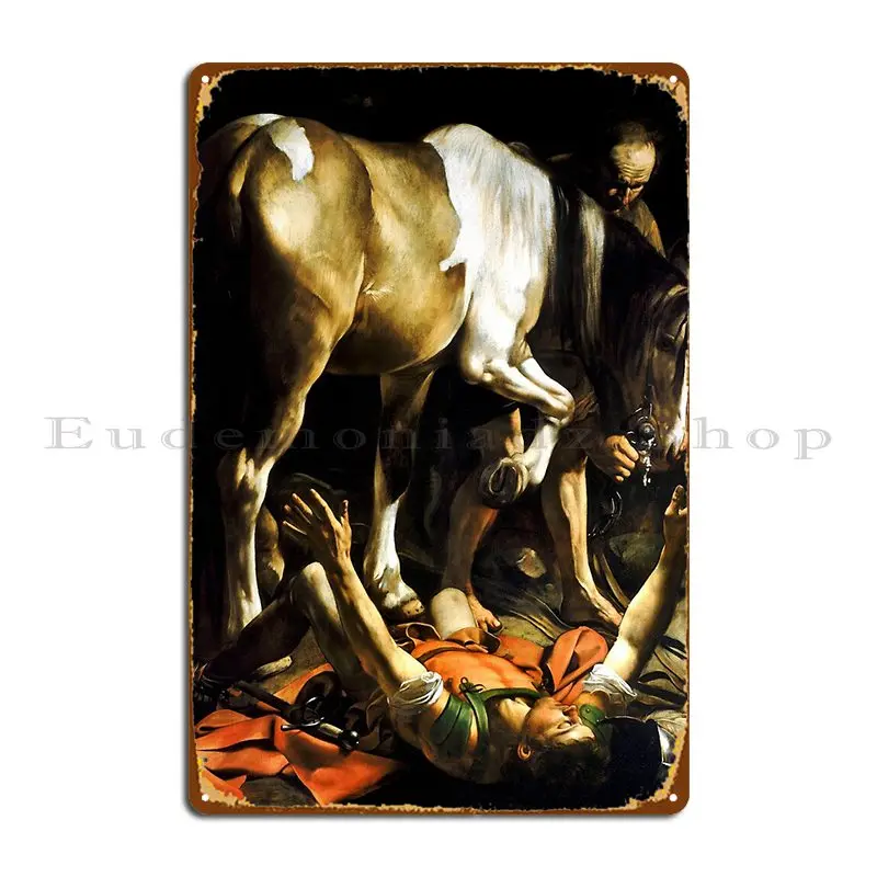 High Resolution Caravaggio Conversion On The Way To Damascus 1601 Metal Sign Club Custom Customize Funny Plaques Tin Sign Poster