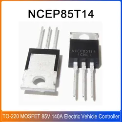 5PCS NCEP85T14 TO-220 MOSFET 85V 140A NCE Electric Vehicle Controller NCEP85T14 N-channel Controllers Field-effect Triodes