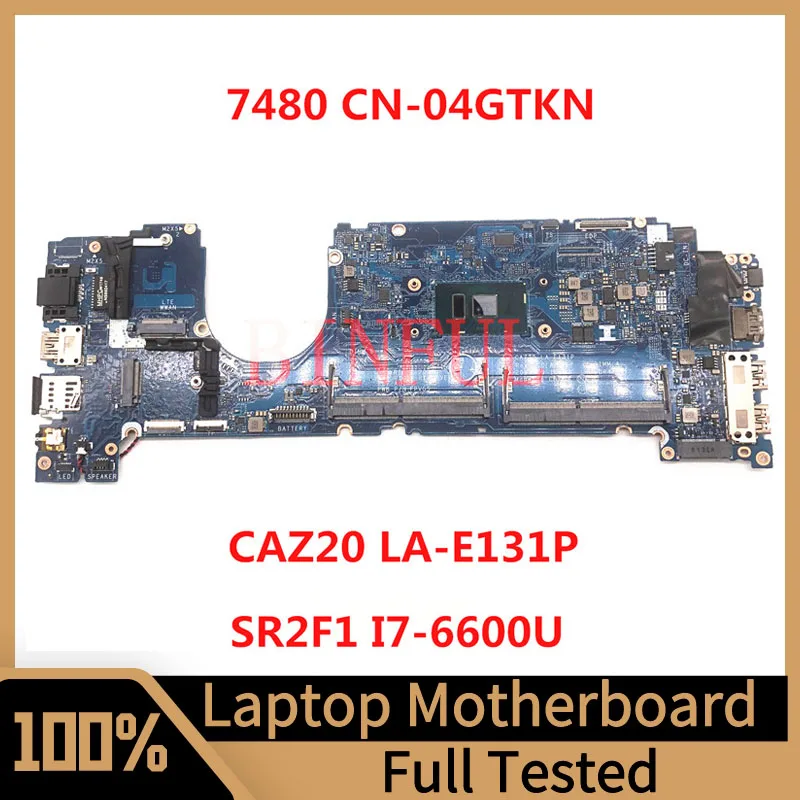 

CN-04GTKN 04GTKN 4GTKN For Dell Latitude 7480 Laptop Motherboard CAZ20 LA-E131P With SR2F1 I7-6600U CPU 100% Full Tested Good