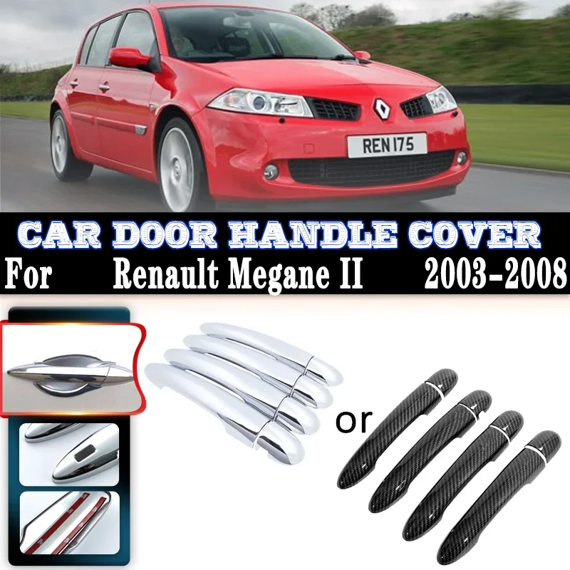 

For Renault Megane II MK2 2003~2008 ABS Car Carbon Fiber Handles Or Chrome Gloss Door Handles Covers Trim Sets Car Accessories