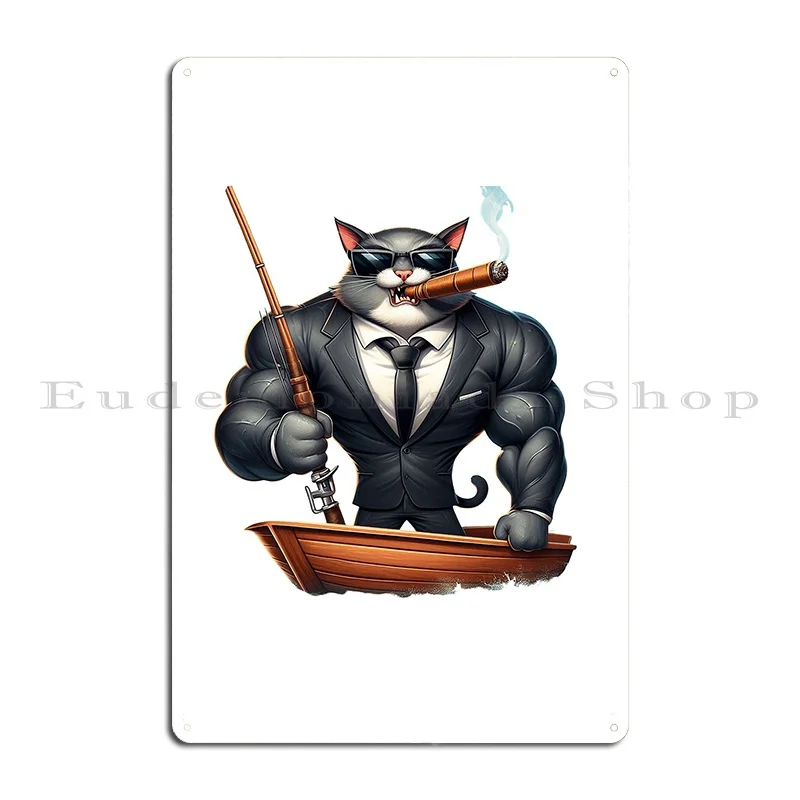 muscle mobster cat gone fishing Metal Plaque Poster Painting Design Wall Plaque Club Party Tin Sign Poster