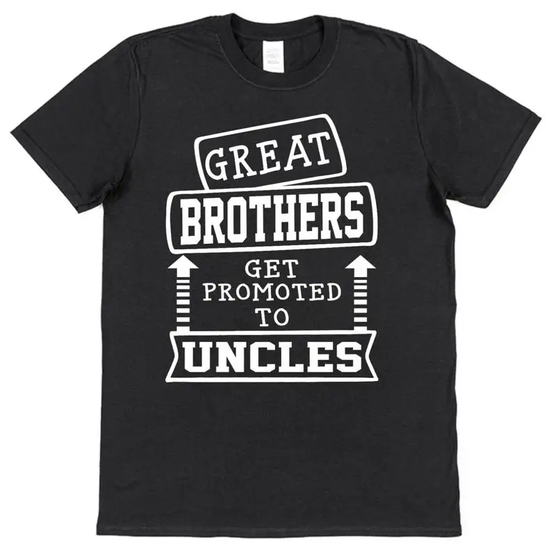 

Great Brothers Get Promoted To Uncles T Shirt For Uncle Brother