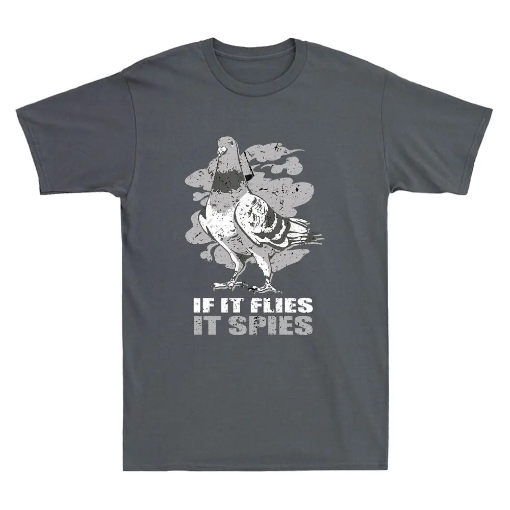 If It Flies It Spies Pigeon Funny Bird  Theory Saying Men's T-Shirt