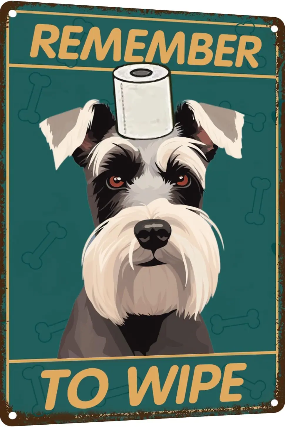 Schnauzer Bathroom Wall Decor Dog Signs Metal Tin Sign - Remember to Wipe Bathroom Decor Weird Stuff -   Decor Dog Poster Funny