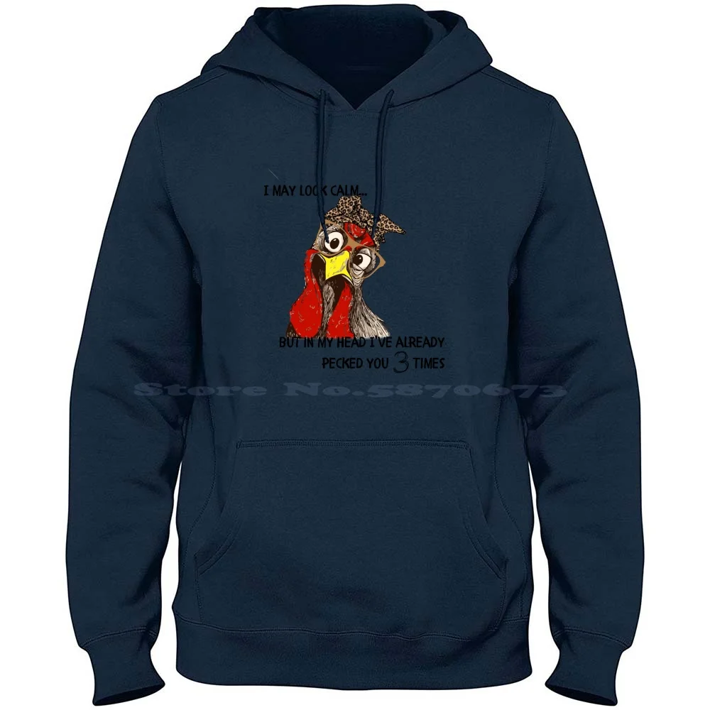 Crazy Chicken I May Look Calm But In My Head I'Ve Already Pecked You 3 Times-Black 100% Cotton Hoodie T Shirt Crazy Chicken I