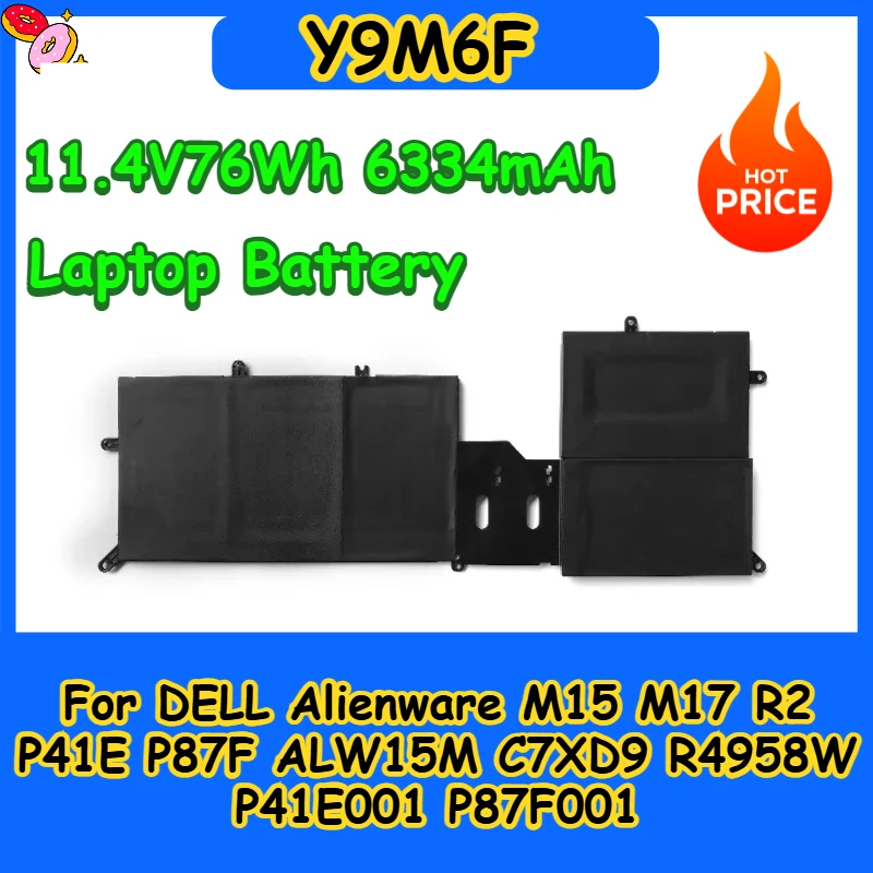 

Laptop Battery Y9M6F 11.4V 76Wh 6334mAh For DELL Alienware M15 P41E M17 R2 P87F ALW15M C7XD9 R4958W P41E001 08K84Y High Quality