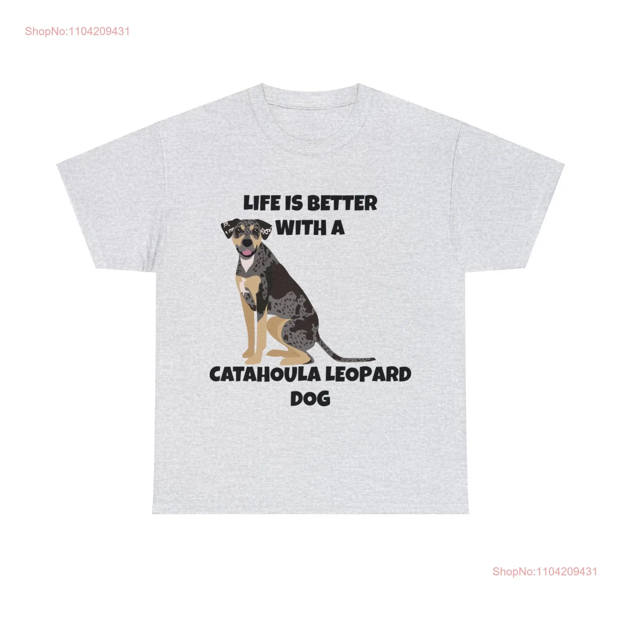 Catahoula Dog Life is Better with a Leopard Heavy Cotton T Shirt long or short sleeves