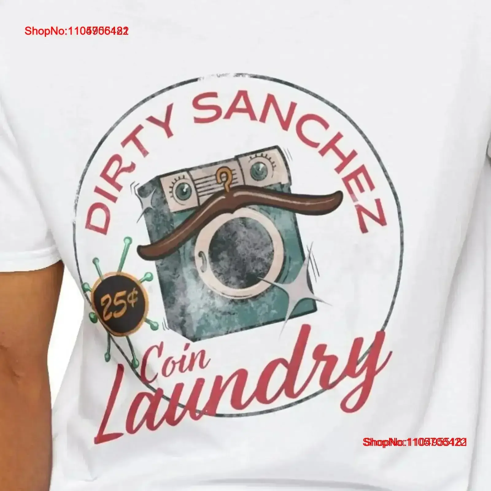 Dirty Sanchez coin laundry funny shirT T Dad joke novelty adult humor cool crazy inappropriate offensive vintage gift vintage