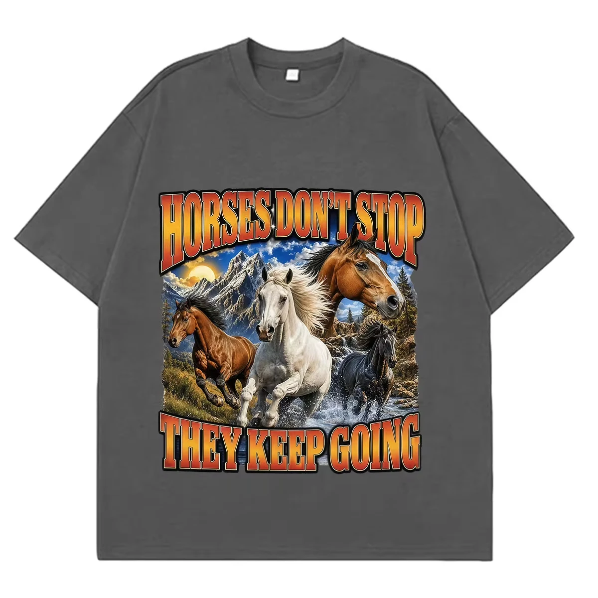 Horses Don't Stop They Keep Going Funny Meme Graphic T Shirts Men's Women Oversized Cotton T-Shirt Short Sleeve Hip-hop T-Shirts